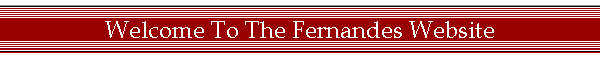 Welcome To The Fernandes Home Page