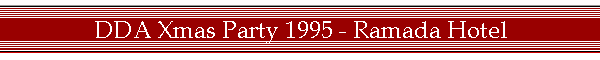 DDA Xmas Party 1995 - Ramada Hotel