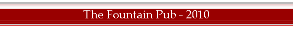 The Fountain Pub - 2010