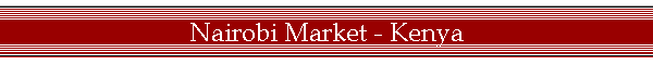 Nairobi Market - Kenya