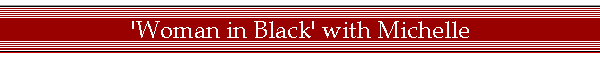 'Woman in Black' with Michelle