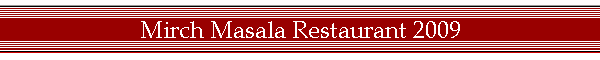 Mirch Masala Restaurant 2009