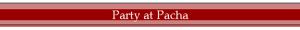 Party at Pacha