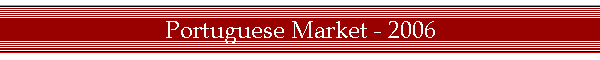 Portuguese Market - 2006