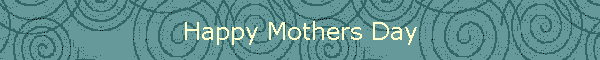 Happy Mothers Day