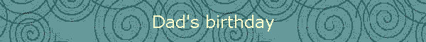 Dad's birthday