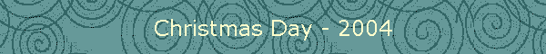 Christmas Day - 2004