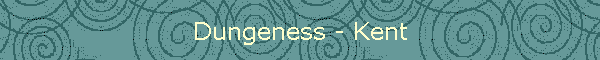 Dungeness - Kent