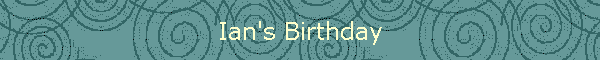Ian's Birthday