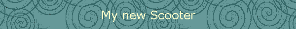 My new Scooter