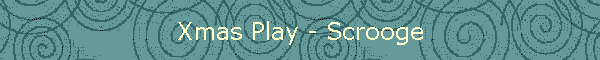 Xmas Play - Scrooge