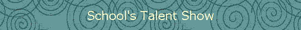 School's Talent Show