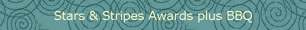 Stars & Stripes Awards plus BBQ
